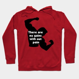 You Can't Gain without a little Pain Hoodie